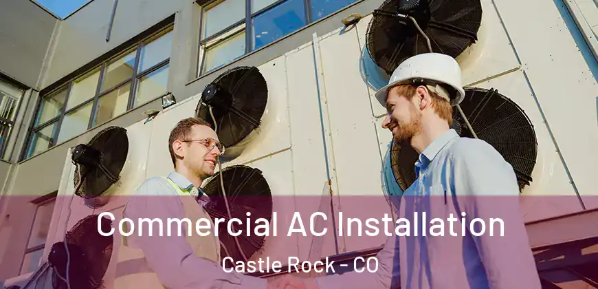  Commercial AC Installation Castle Rock - CO