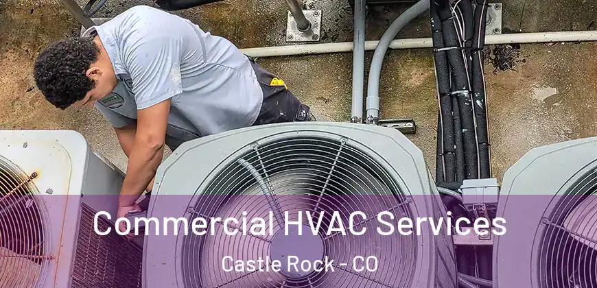  Commercial HVAC Services Castle Rock - CO