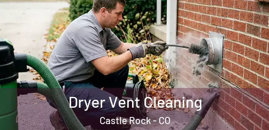  Dryer Vent Cleaning Castle Rock - CO