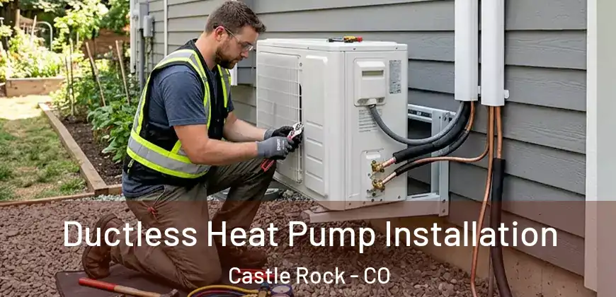  Ductless Heat Pump Installation Castle Rock - CO
