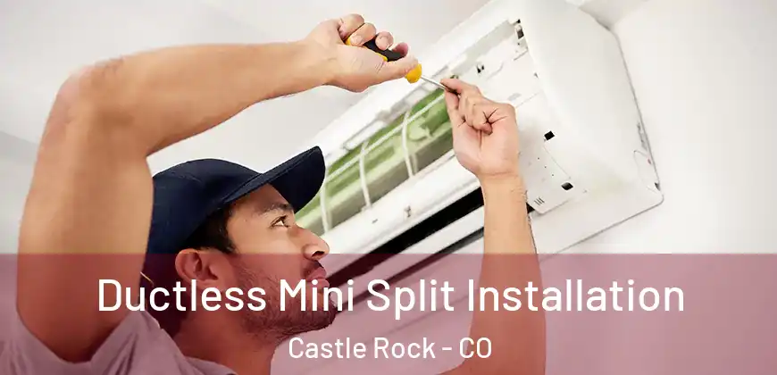  Ductless Mini Split Installation Castle Rock - CO