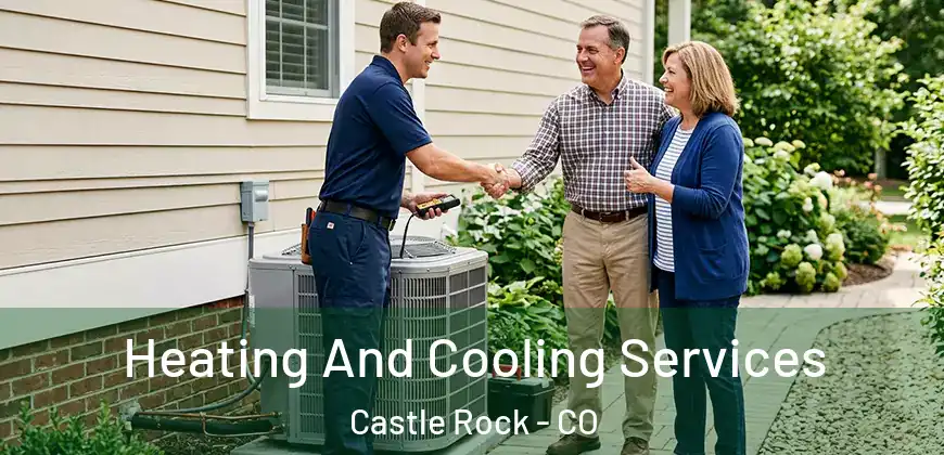 Heating And Cooling Services Castle Rock - CO