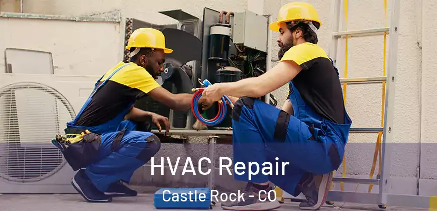  HVAC Repair Castle Rock - CO