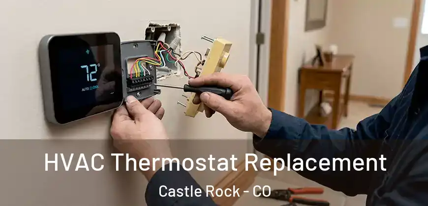  HVAC Thermostat Replacement Castle Rock - CO